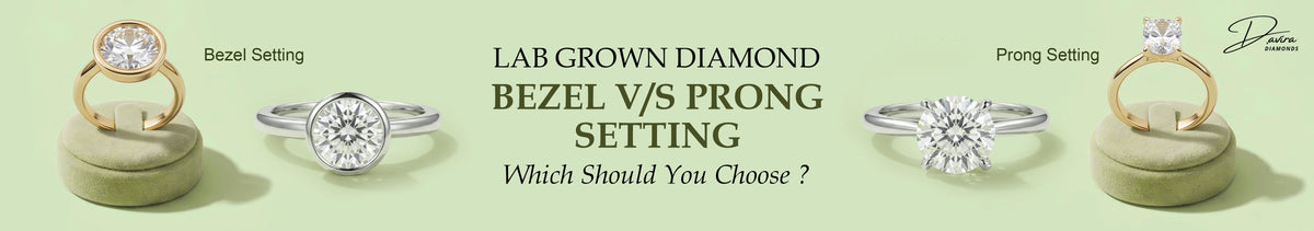 Lab Grown Diamond Bezel V/S Prong Setting: Which Should You Choose?